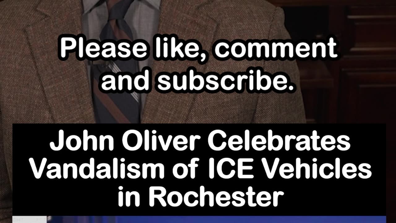 John Oliver Celebrates Vandalism of ICE Vehicles