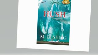 HUSH: A Psychological Thriller of Alien Manipulation and Deep State Deceit By M.D. Selig