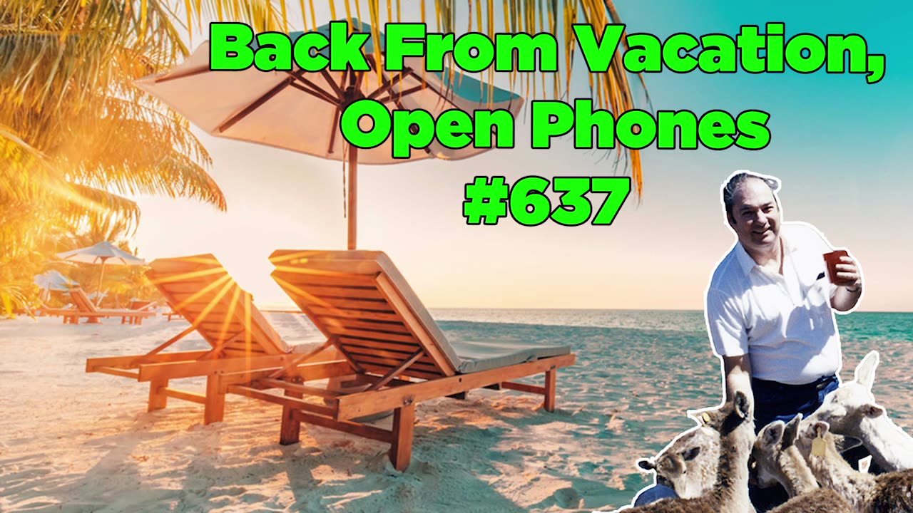 Back From Vacation, Open Phones #637 - Bill Cooper