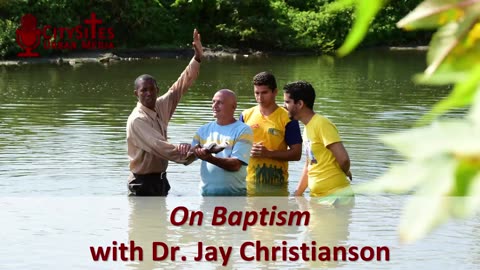 On Baptism with Dr. Jay Christianson