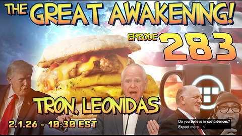 🚨2.1.26 - 10:30 EST | The Great Awakening Show! - 283- Tron & Leonidas 🚨