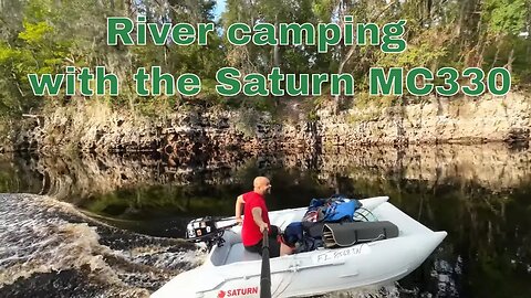 Taking the Saturn MC330 Inflatable Catamaran river camping to The Suwannee River