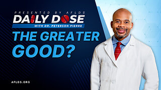 Daily Dose: 'The Greater Good?' with Dr. Peterson Pierre