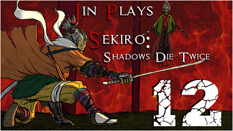 Jin Plays Sekiro: Shadows Die Twice 12