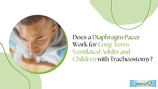 Does a Diaphragm Pacer Work for Long-Term Ventilated Adults and Children with Tracheostomy?