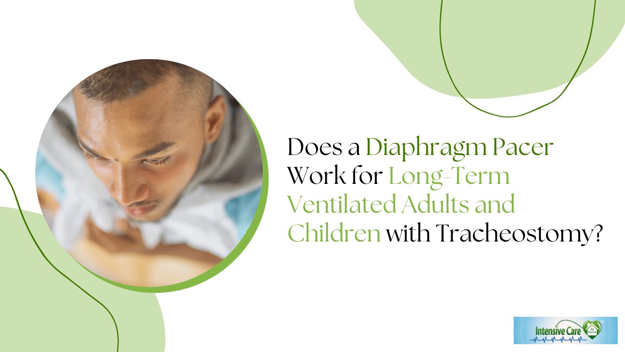 Does a Diaphragm Pacer Work for Long-Term Ventilated Adults and Children with Tracheostomy?