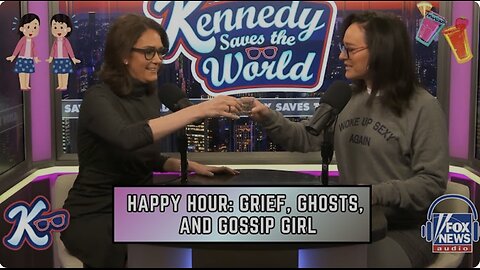 KENNEDY SAVES THE WORLD: Happy Hour-Grief, Ghosts and Gossip Girl