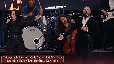 Unforgettable Blessing - Cody Carnes, Phil Wickham, Brandon Lake, Chris Tomlin & Kari Jobe