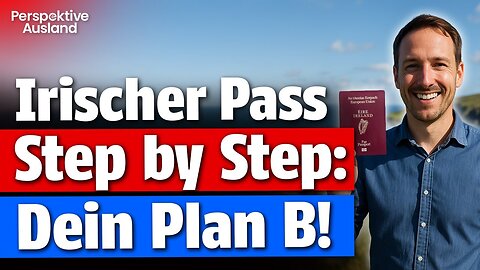 DER MÄCHTIGSTE PASS DER WELT? Die Schritt-für-Schritt-Anleitung zum irischen Pass