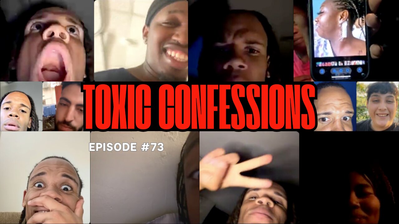 Toxic Confessions Episode #73