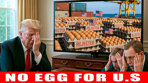 Trump GOES NUTS as Million Dozen U.S. Eggs REJECTED - $191 Billion Crisis EXPOSED!