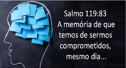 Salmo 119:83 - A memória de que temos de sermos comprometidos, mesmo dia...