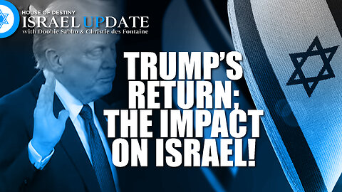 Trump's Return - The Impact On Israel