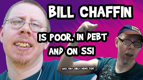 Bill Chaffin Discusses Being a Broke Idiot on SSI