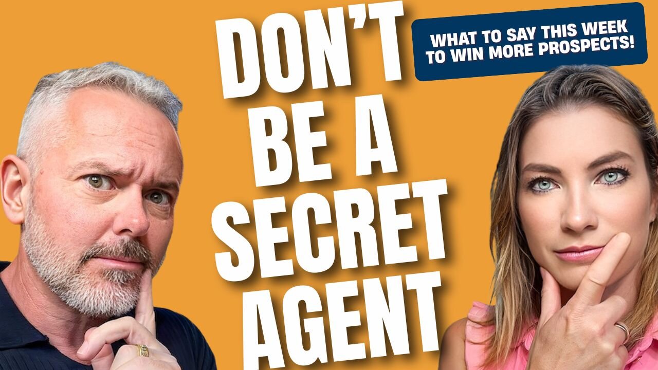 Don’t Be a Secret Agent: What to Say This Week to Win More Prospects!