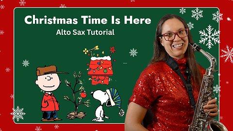Charlie Brown Christmas Time Is Here Alto Saxophone Tutorial
