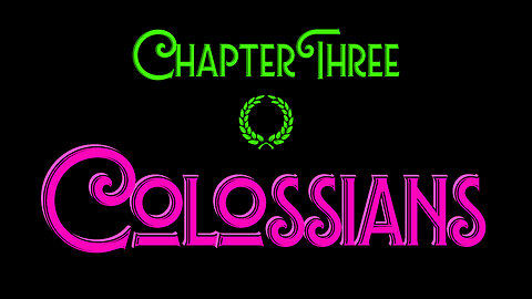 Chapter Three: Colossians