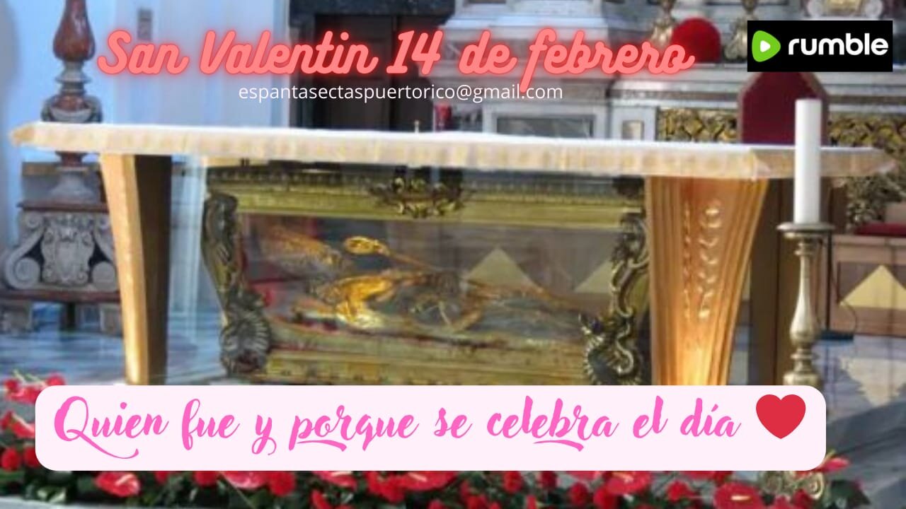 ¿Quien fue San Valentín? Porque se regala y se celebra?