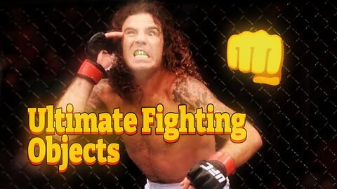 Ultimate Fighting Objects 👊