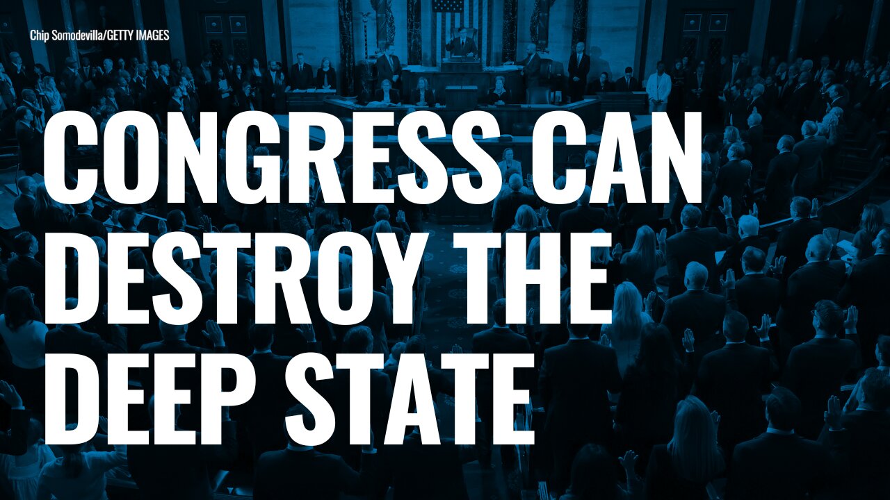 3 Key Moves for Congress, Trump to STOP The Deep State