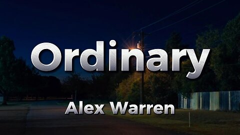 Alex Warren - Ordinary (lyrics)