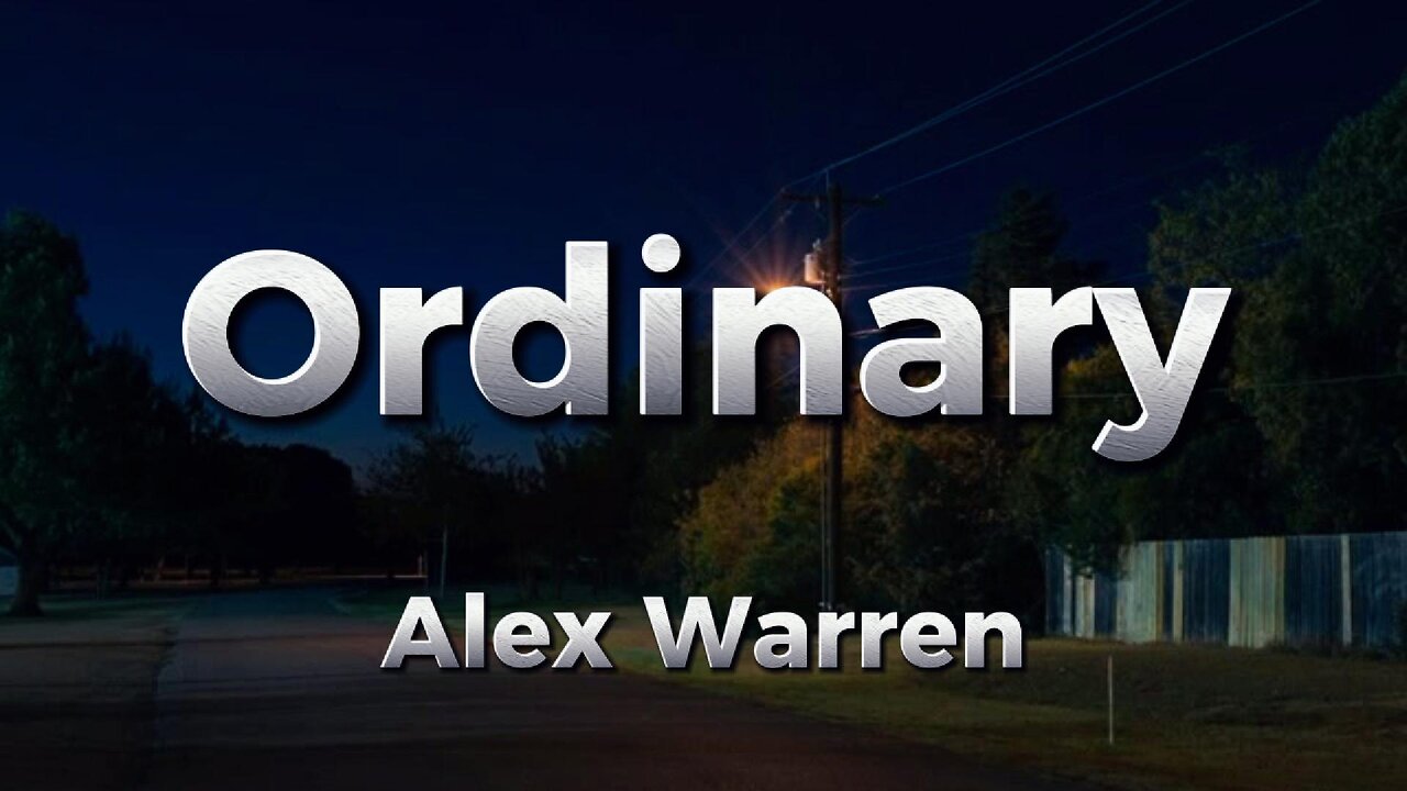 Alex Warren - Ordinary (lyrics)