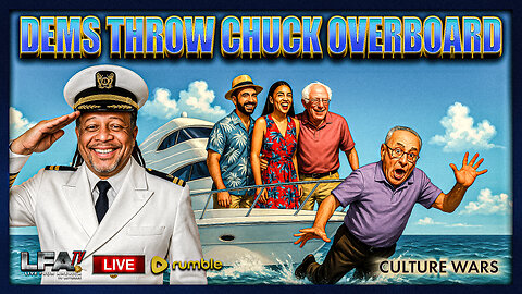 DEMS THROW CHUCK OVERBOARD | CULTURE WARS 11.11.25 2PM
