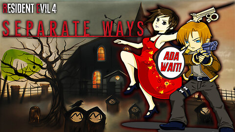 🧟 Resident Evil 4 Remake 🧟 💃 Ada: Separate Ways 💃 ADA WAIT!!!
