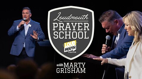 Loudmouth PRAYER SCHOOL - Praying & Staying On The Word - Marty Grisham