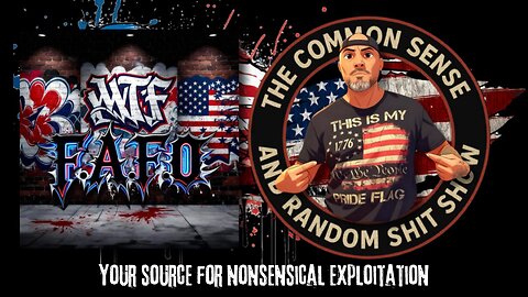 The Common Sense and Random Shit, Show (F.A.F.O.)