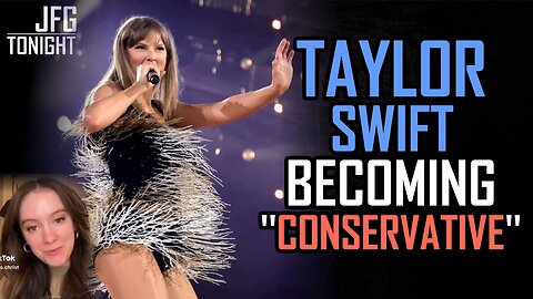 Taylor Swift Becoming "Conservative" | JFGT #1365