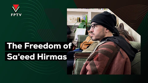 The Freedom of Sa'eed Hirmas