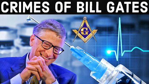 CRIMES OF BILL GATES - A Global Vaccine Genocide