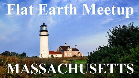 [archive] Flat Earth meetup Massachusetts May 22, 2021 ✅