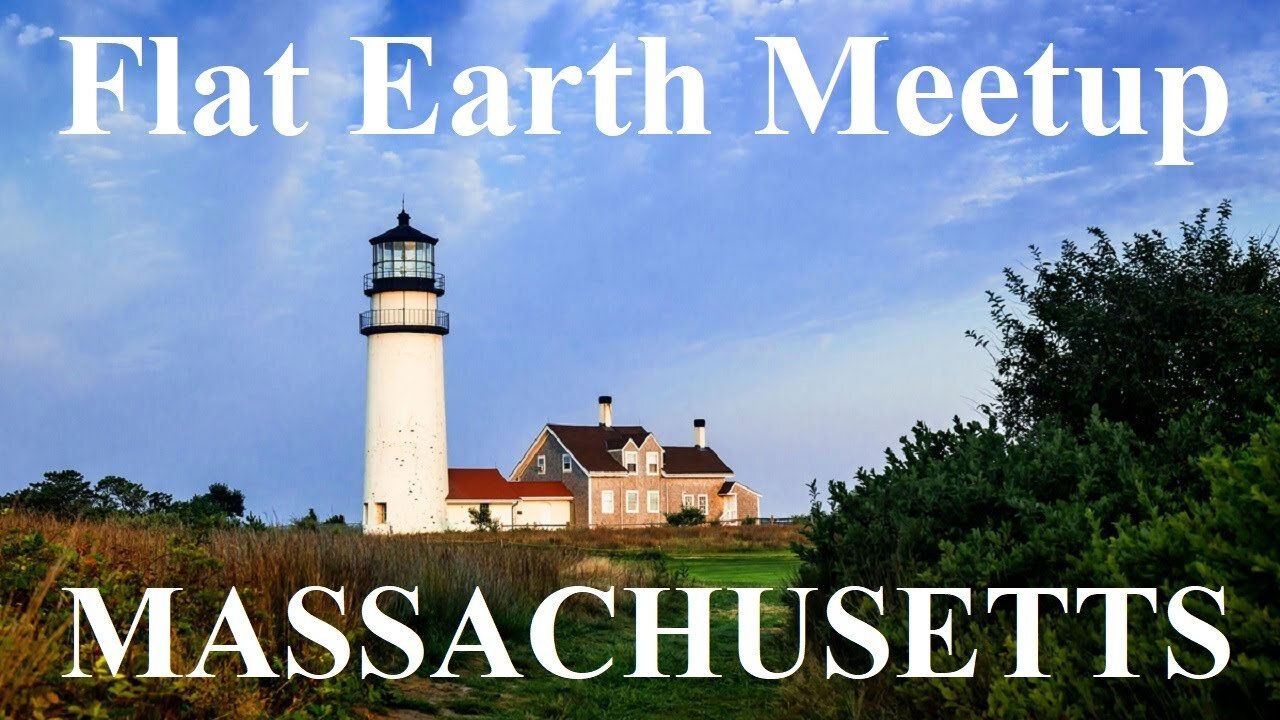 [archive] Flat Earth meetup Massachusetts May 22, 2021 ✅