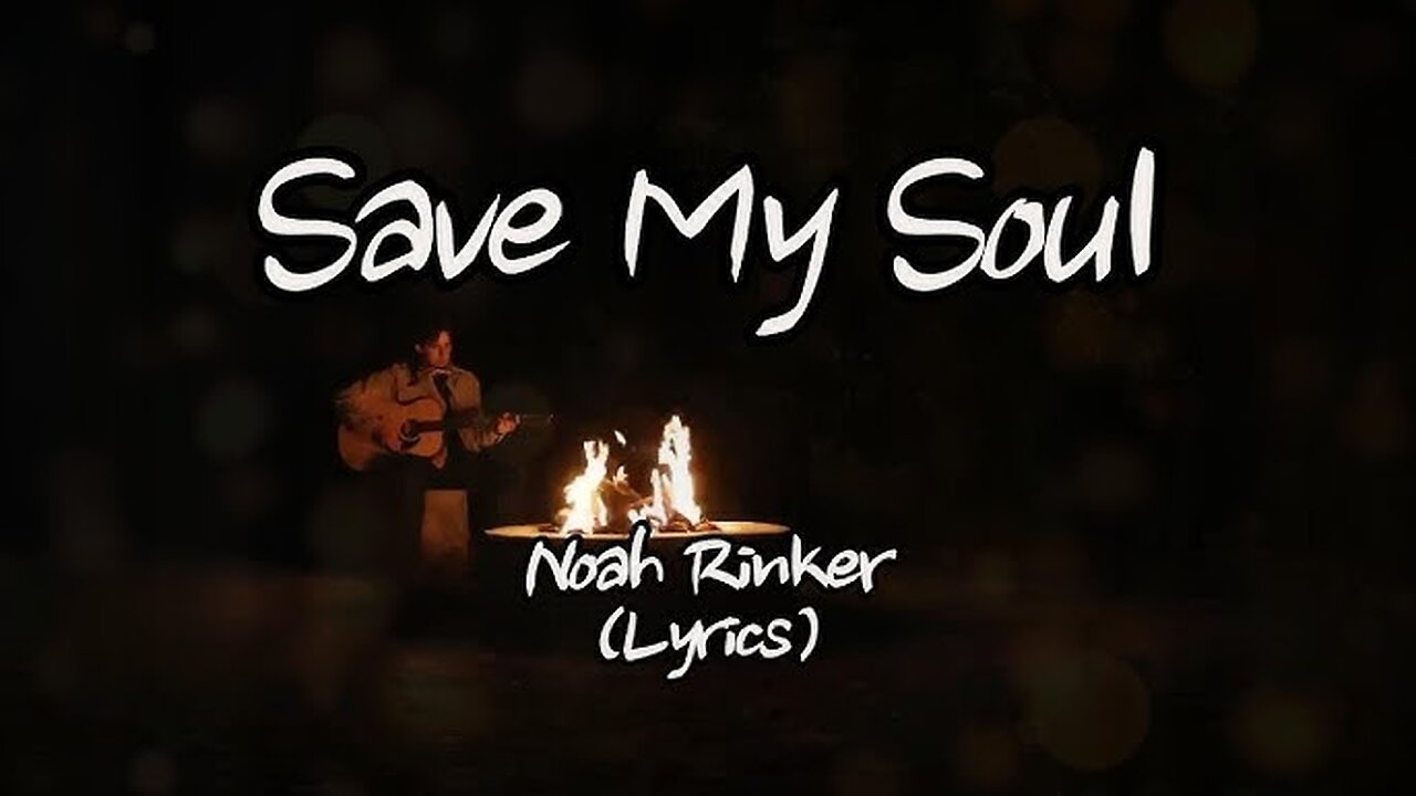 SONG OF THE WEEK: Save My Soul by Noah Rinker