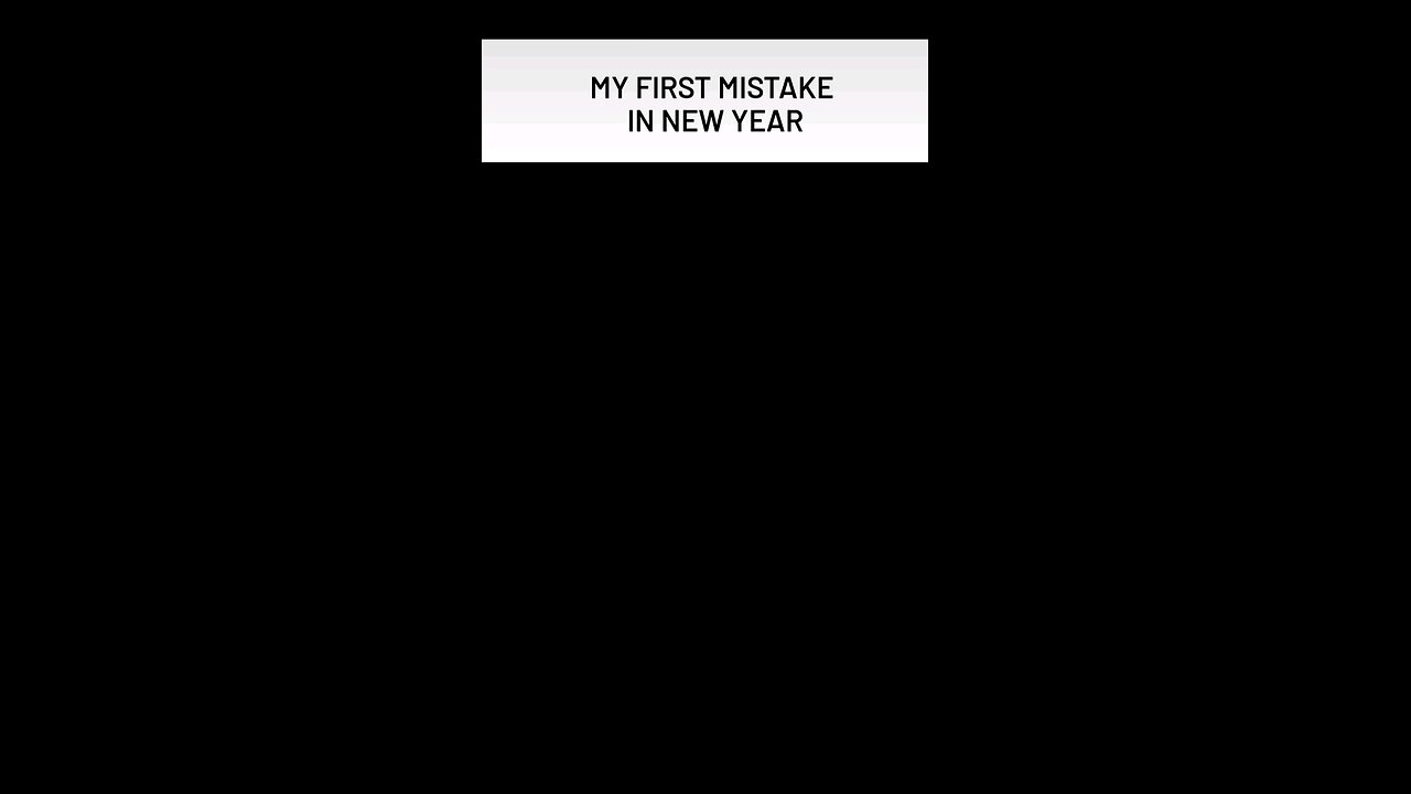 My First Mistake In New Year