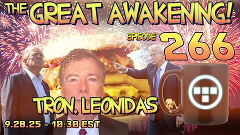 🚨9.28.25 - 10:30 EST | The Great Awakening Show! - 266 - Tron & Leonidas🚨