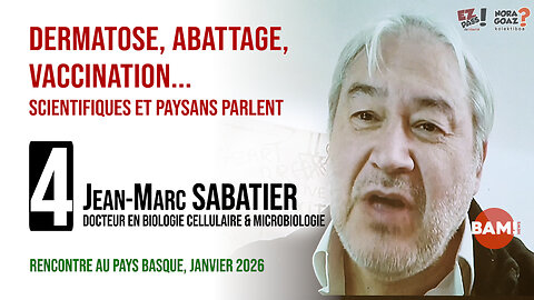 DERMATOSE, ABATTAGE, VACCINATION... SCIENTIFIQUES & PAYSANS PARLENT : #4 JEAN-MARC SABATIER