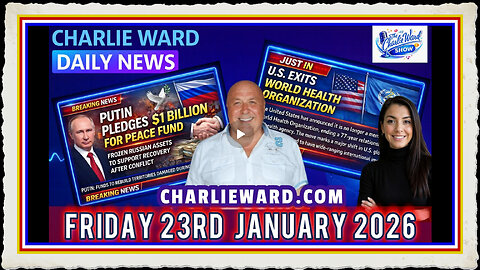CHARLIE WARD DAILY NEWS WITH CHARLIE WARD DREW DEMI FRIDAY 23RD JANUARY 2026