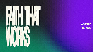 Faith That Works - Worship Service - 11/16/25