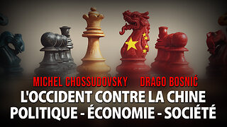 L'OCCIDENT CONTRE LA CHINE POLITIQUE - ÉCONOMIE - SOCIÉTÉ - MICHEL CHOSSUDOVSKY & DRAGO BOSNIĆ