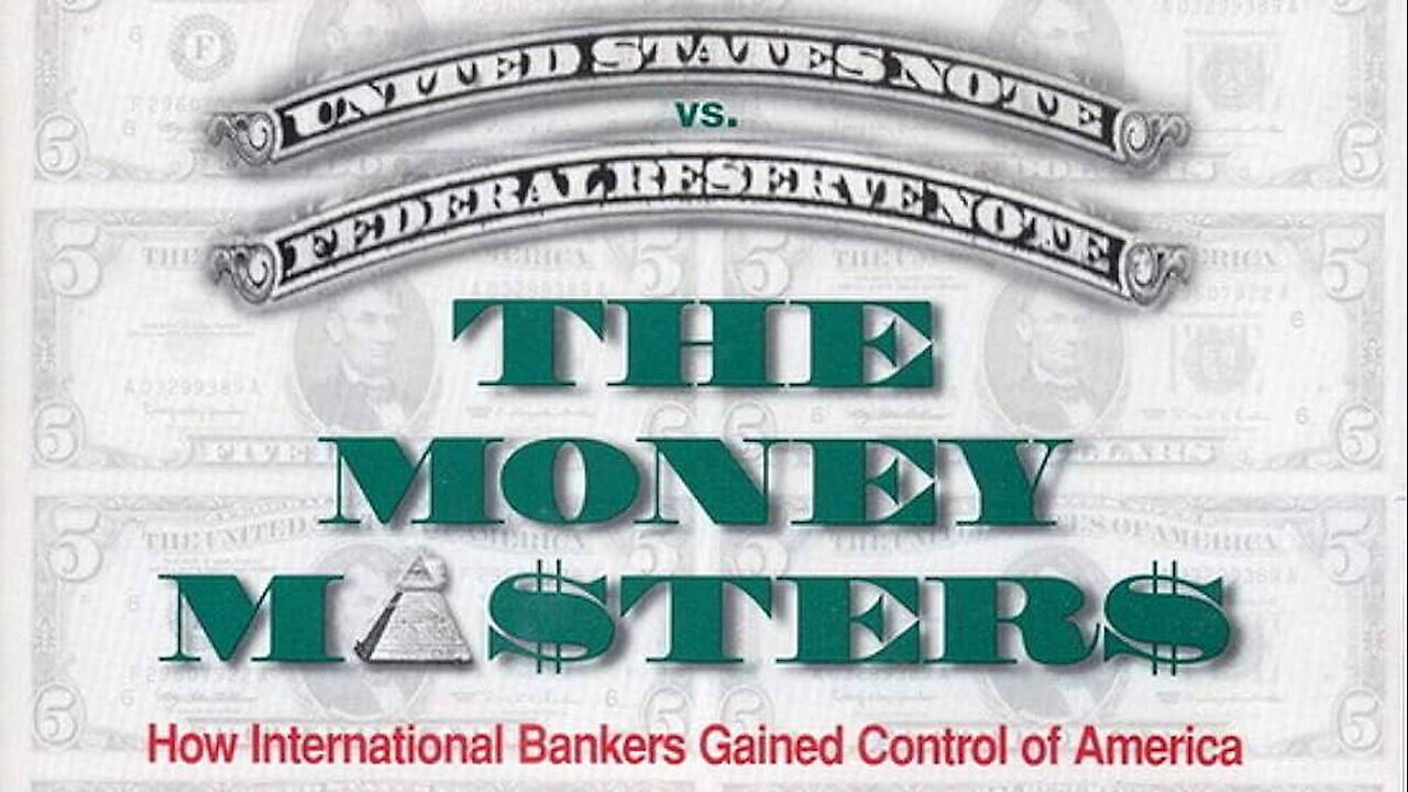 Documentary The Money Masters 'How International Bankers Gained Control of America'