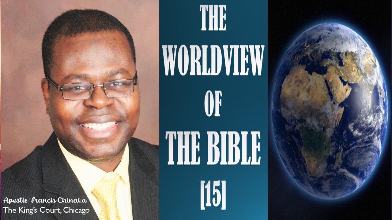 THE WORLDVIEW OF THE BIBLE [15]: Earth's Future in Prophecy