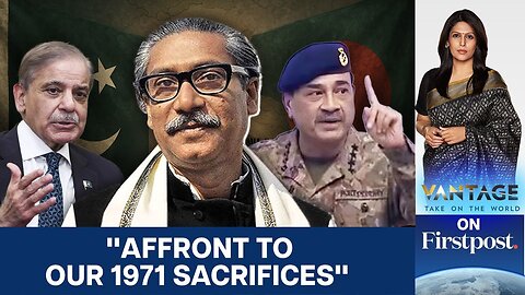 Pakistan Calls Bangladesh's Founder Sheikh Mujib a "Traitor" | Vantage With Palki Sharma