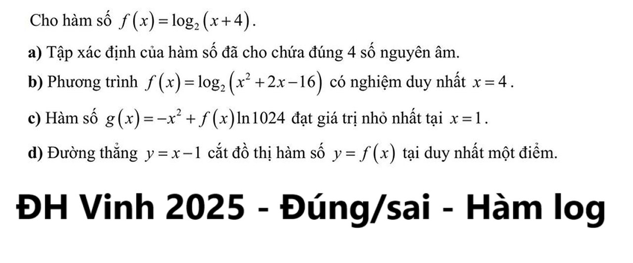 ĐH Vinh 2025: Đúng/sai: Cho hàm số f(x) = log 2(x+4). Tập xác định của hàm số