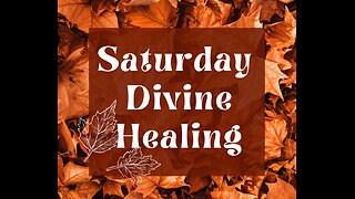 Saturday Divine Healing 9/27/25