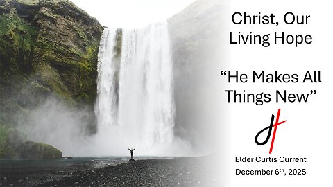 The Book of Revelation 21 - "He Makes All Things New"