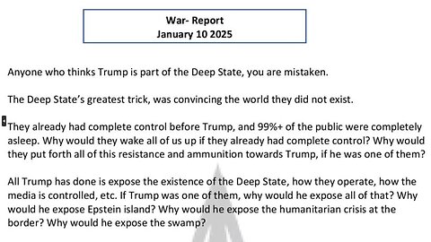 WAR REPORT - JANUARY 10 2025 - TRUMP IS NOT PART OF THE DEEP STATE