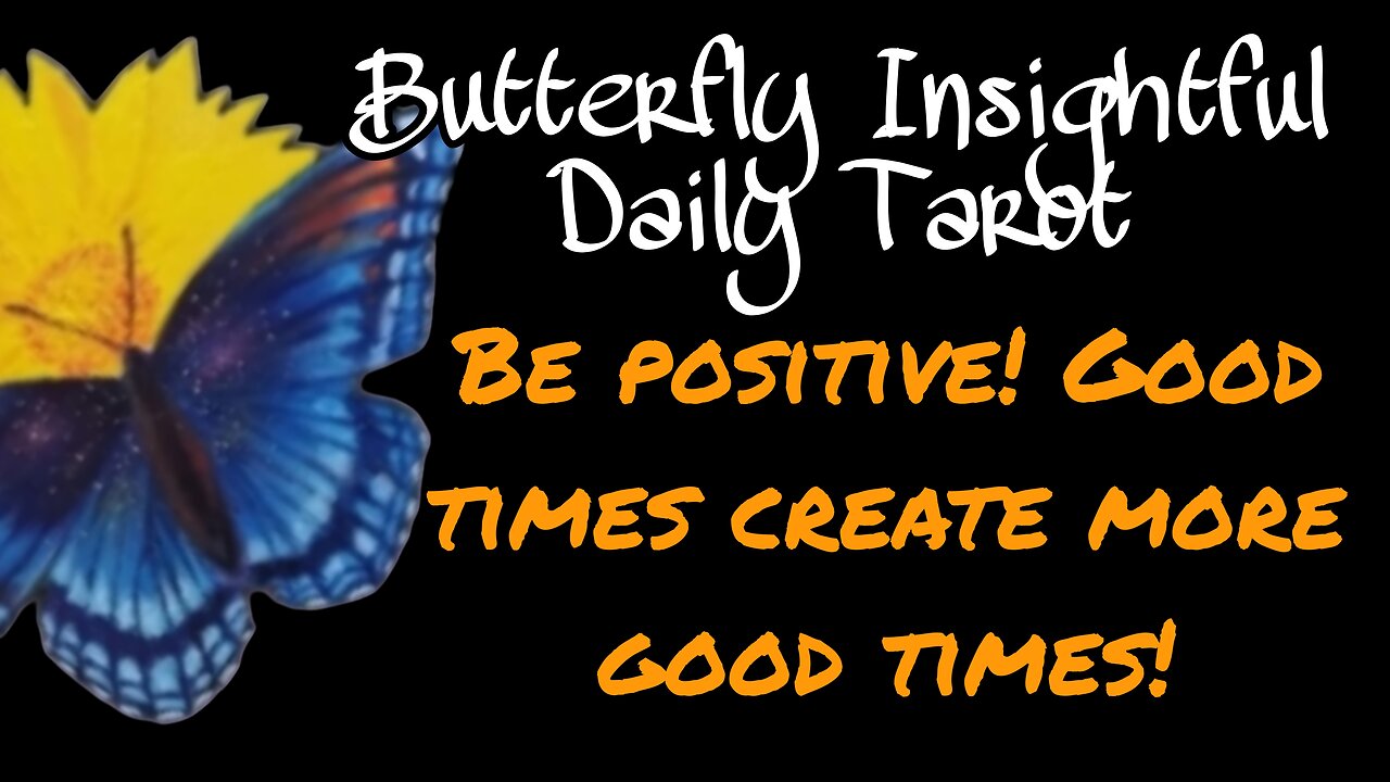 Butterfly Insightful Daily Tarot - Remember the good times!